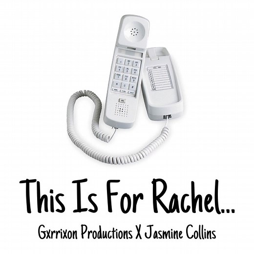 This Is For Rachel (feat. Jasmine Collins) - Gxrrixon Productions: Song Lyrics, Music Videos & Concerts