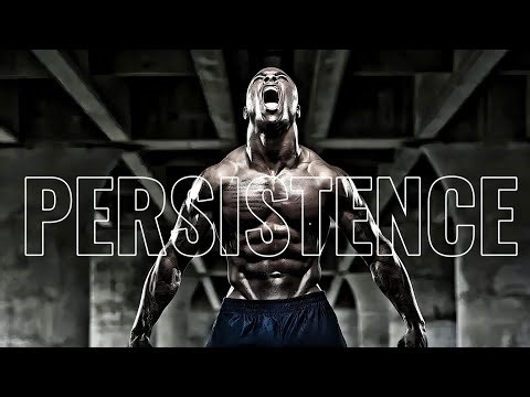 PERSISTENCE - Motivational Video