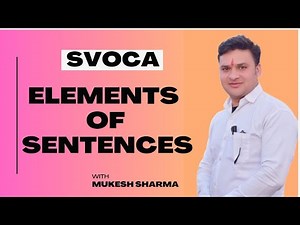 SVOCA # Elements Of Sentence # Basic Sentence Patterns # SPOCA.....By Mukesh Sharma