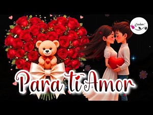 PARA TI AMOR Lindo poema de amor para enamorar TE QUIERO con todo mi corazón Frases llenas de amor