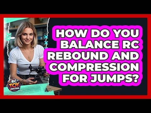 How Do You Balance RC Rebound And Compression For Jumps? - RC Toy Central