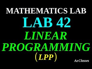 LAB 42 / LINEAR PROGRAMMING PROBLEM / LPP /PLUS TWO MATHS LAB / AZ Classes/2025-2026