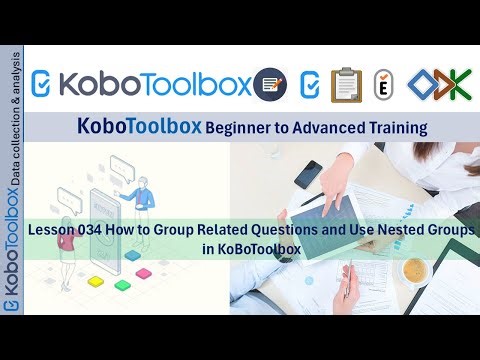 English| Lesson 034 How to Group Related Questions and Use Nested Groups in KoBoToolbox