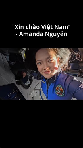 🇻🇳 “Xin chào Việt Nam” – lời chào từ vũ trụ của Amanda Nguyen --- 🇻🇳 “Hello, Vietnam” – Amanda Nguyen greets from outer space Credit: Blue Origin | U.S. Embassy in Hanoi