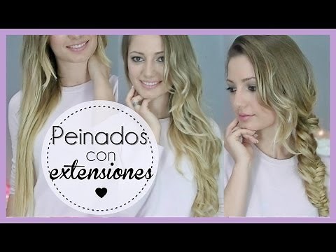 3 Peinados fáciles con extensiones y Cómo colocarlas
