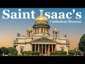 Saint Isaac's Cathedral (St. Petersburg, Russia) - Most Beautiful Cathedrals In The World!