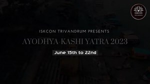 Ayodhya - Kashi Yathra, 15th to 22nd June 2023, by ISKCON Trivandrum. Contact 9995646108 for details | Iskcon Trivandrum