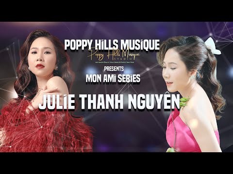 Poppy Hills Musique - Mon Ami Series 67: Toi Jamais - Anh Thì Không, Singer Julie Thanh Nguyên