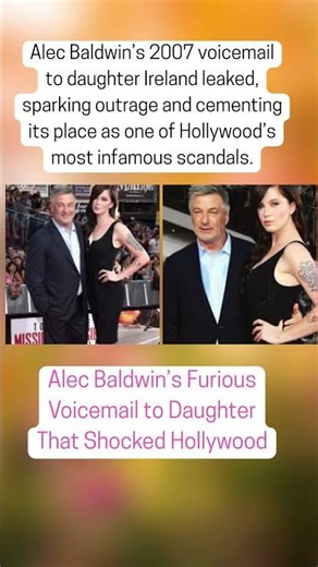 Alec Baldwin’s Furious Voicemail to Daughter That Shocked Hollywood