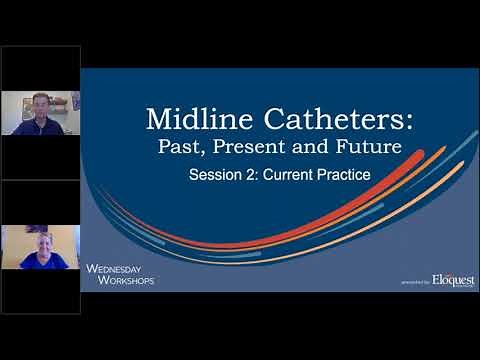 Midline Catheters: Past, Present and Future: Session 2 - Current Practice