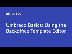 Umbraco Basics: Using the Backoffice Template Editor