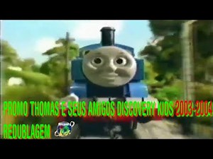 Thomas e seus amigos - Comercial Discovery Kids 2003-2004 REDUBLADO (Promo perdida oficialmente)