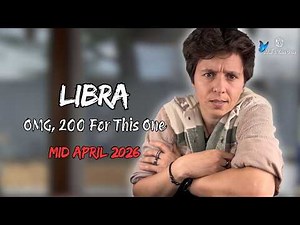 LIBRA ♎︎ MID APRIL 2026 - "OMG, 200 For This One" [MID MONTHLY Reading]