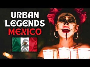 THESE URBAN LEGENDS OF MEXICO WERE BANNED TO TOURISTS BECAUSE THEY COULD...
