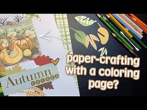 Paper-crafting with a coloring page???? - Adult Coloring