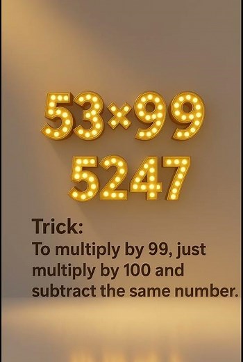 How to multiply any number by 99
