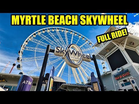 Myrtle Beach SKYWHEEL! Full Ride!