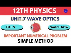 12th Physics – Chapter 7: Wave Optics | Important Numerical Problems Solving | Exercise 9
