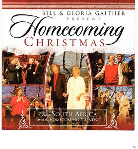 Bill & Gloria Gaither With Their Homecoming Friends - Bill & Gloria Gaither Present Homecoming Christmas (From South Africa With The Homecoming Friends)