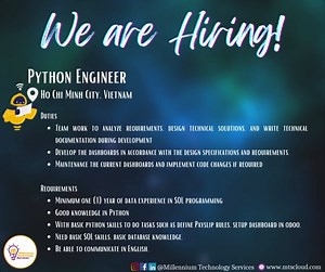 🐍 Exciting Opportunity for Python Engineers in Ho Chi Minh City, Vietnam! 🐍 Role Overview: As a Python Engineer, you'll be part of a dynamic team working on analyzing requirements, designing technical solutions, and developing dashboards. Your responsibilities will include developing dashboards based on design specifications, maintaining existing dashboards, and implementing code changes as needed. Responsibilities: 🔍 Collaborate with the team to analyze requirements and design technical solu
