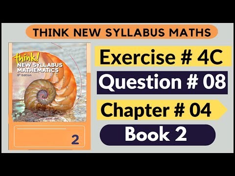 Exercise 4c Question no 8 Think New Syllabus Mathematics 8th Edition Solutions Book 2 | D2 | Chap# 4