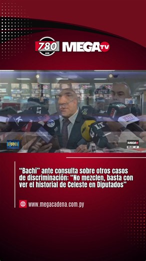 “BACHI” ANTE CONSULTA SOBRE OTROS CASOS DE DISCRIMINACIÓN📢: 📌“No mezclen las cosas, basta con ver el historial de Celeste Amarilla en Diputados. Si quieren escuchar eso, no tengo la autoridad moral. No tratemos de defender", dijo el presidente del Congreso, Basilio Núñez, con relación a su colega, quien ahora está envuelta en el escándalo con Kylian Mbappé.#780AM @Megatv_py