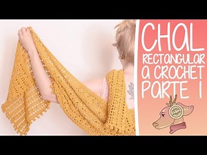 CHAL RECTANGULAR A CROCHET | GANCHILLO | PARTE 1