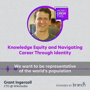 10K views · 130 reactions | Grant Ingersoll of Wikimedia Foundation recently joined us on "How I Grew This" to discuss his experience navigating his own career through identity and knowledge equity. Listen now: https://branch.io/resources/podcast/cto-wikimedia-grant-ingersoll/ | Branch | Facebook