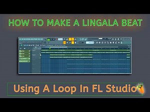 How To Make A Lingala Beat Using A Loop In FL Studio