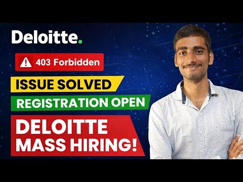 Deloitte 403 Forbidden Error Solved | Registration Open | Deloitte Mass Hiring 2026