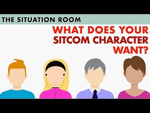 Sitcom Characters 101 What Do They Want?