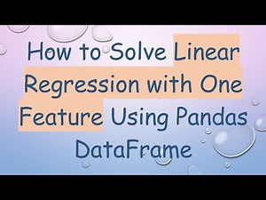 How to Solve Linear Regression with One Feature Using Pandas DataFrame