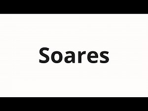 How to pronounce Soares