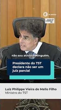 The President of the Superior Labor Court (TST) declares that he is not a biased judge.