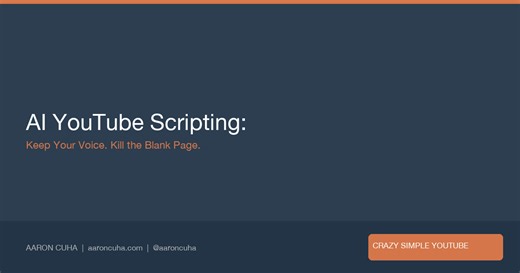 AI YouTube Scripting: How to Script Videos With AI That Sound Like You | Aaron Cuha