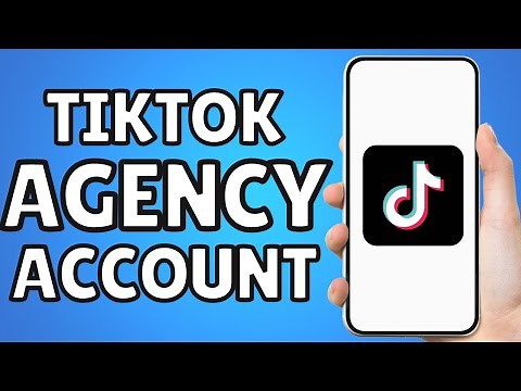 How To Create Tiktok Agency Account