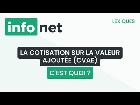 Qu'est-ce que la cotisation sur la valeur ajoutée (CVAE) ?