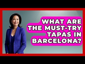 What Are The Must-try Tapas In Barcelona? - Exploring Southwest Europe