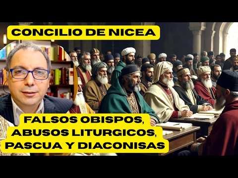 Concilio de Nicea. Ordenaciones inválidas, abusos litúrgicos y diaconisas