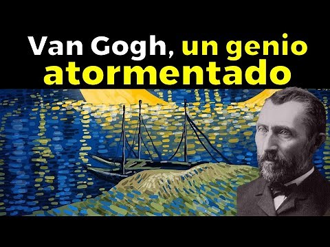 Vincent Van Gogh: un genio atormentado