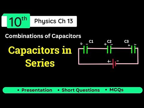 Capacitors in series Combination Class 10 Physics Ch 13 | series Combination of Capacitors