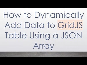 How to Dynamically Add Data to GridJS Table Using a JSON Array