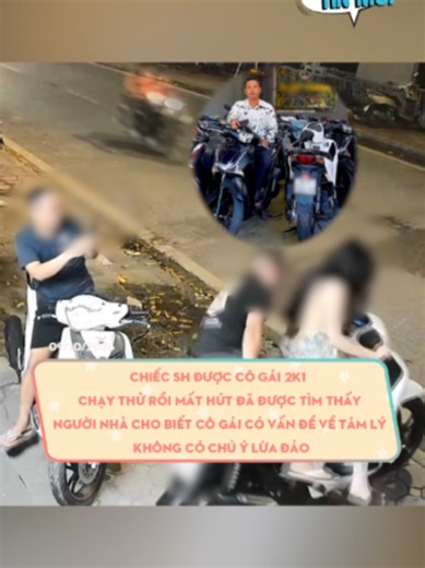 Chiếc SH được cô gái 2K1 chạy thử rồi mất hút đã được tìm thấy, người nhà cho biết cô gái có vấn đề về tâm lý, không có chủ ý lừa đảo #odaycotinmoi #xuhuong #learnontiktok