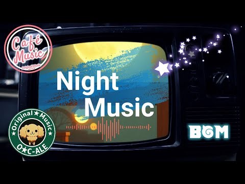 【夜カフェBGM】★Night Café Original BGM★ 癒しの夜「9曲」【35分超】#bgm #cafemusic