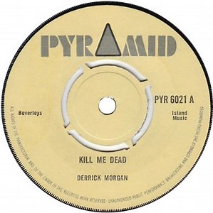 Derrick Morgan - Kill Me Dead