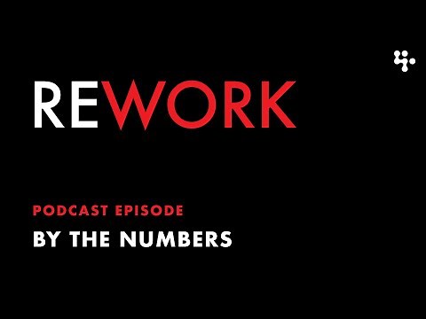By the Numbers – REWORK