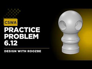 CSWA Practice Problem 6.12 Solution | SolidWorks Exam Guide