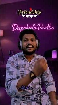 Friendship song in my version Tamil