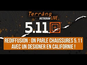 LIVE : ON PARLE CHAUSSURE 5.11 AVEC FRANCK DESIGNER EN CALIFORNIE !
