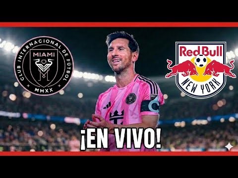 REACCIONANDO A INTER MIAMI vs NEW YORK RED BULLS | MLS | JUEGA MESSI | EN VIVO
